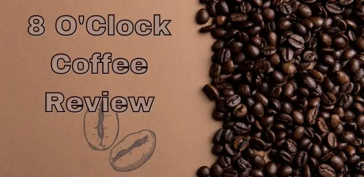 8 o clock coffee review