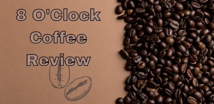 Eight O’Clock Coffee Review